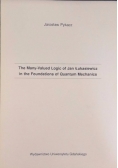 The Many-Valued Logic of Jan Łukasiewicz in the Foundations of Quantum Mechanics