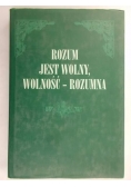 Rozum jest wolny, wolność - rozumna