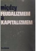 Między feudalizmem a kapitalizmem