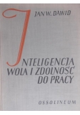 Inteligencja, wola i zdolność do pracy