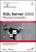 SQL Server 2005. Wyciśnij wszystko