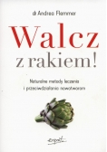 Walcz z rakiem!