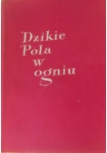 dzikie pola w ogniu