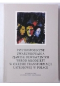 Psychospołeczne uwarunkowania zjawisk dewiacyjnych wśród młodzieży w okresie transformacji ustrojowej w Polsce
