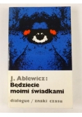 Będziecie moimi świadkami
