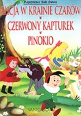 Alicja w Krainie czarów/ Czerwony kapturek/ Pinokio