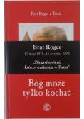 Bóg może tylko  kochać
