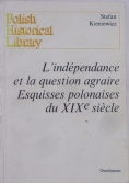 L'independance et la question agraire Esquisses polonaises du XIXe siecle
