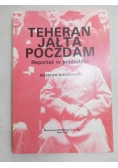 Teheran, Jałta, Poczdam. Reportaż w przeszłość