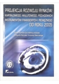 Projekcja rozwoju rynków: kapitałowego, walutowego, pochodnych instrumentów finansowych i pieniężnego