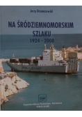 Na śródziemnomorskim szlaku 1924 - 2008