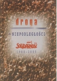 Droga do niepodległości Solidarność 1980-2005
