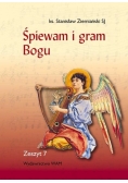 Śpiewam i gram Bogu. Zeszyt 7