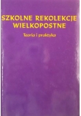 Szkolne rekolekcje wielkopostne. Teoria i praktyka