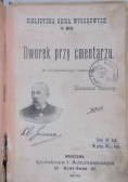 Dworek przy cmentarzu, 1900 r.