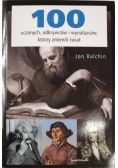 100 uczonych, odkrywców i wynalazców, którzy zmienili świat