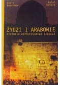 Żydzi i Arabowie. Historia współczesnego Izraela