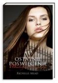 Akademia wampirów 6 Ostatnie poświęcenie