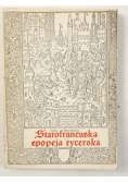 Starofrancuska epopeja rycerska. Szkice
