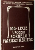 100 - lecie urodzin Kornela Makuszyńskiego