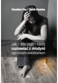 Jak - dlaczego - kiedy rozmawiać z młodymi zgrożonymi samobójstwem