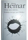 Dom jest daleko. Polska wciąż jest blisko