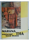 Marana tha: Przyjdź nasz Panie