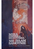 Nie żyłam samotnie