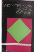Encyklopedyczny słownik psychiatrii