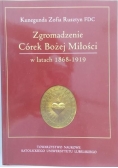 Zgromadzenie Córek Bożej Miłości w latach 1868-1919