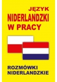 Język niderlandzki w pracy Rozmówki niderlandzkie