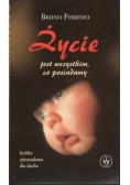 Życie jest wszystkim, co posiadamy