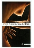 Moje ciało nie ma historii