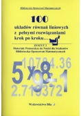 100 układów równań liniowych z pełnymi rozwiązaniami krok po kroku...