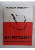 Jaka przyszłość? Sprawa gospodarczego rozwoju Polski