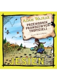 Przewodnik prawdziwych tropicieli- Jesień