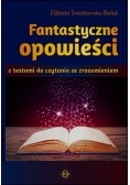 Fantastyczne opowieści z testami do czytania ze zrozumieniem