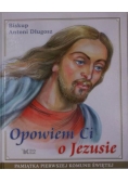 Opowiem Ci o Jezusie