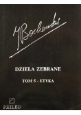 Dzieła zebrane, tom 5 - Etyka