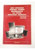 Zarys metodologii tworzenia systemów multimedialnych dla potrzeb współczesnej organizacji