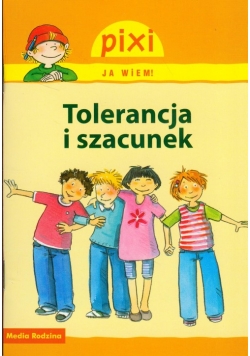 Pixi Ja wiem Tolerancja i szacunek