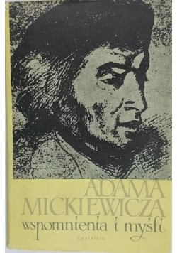 Adama Mickiewicza wspomnienia i myśli