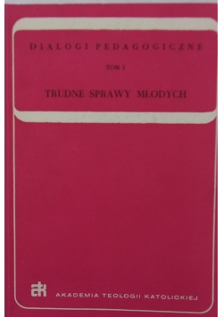 Trudne sprawy młodych, tom I