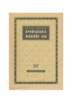 Opowiadania.Wiśniowy sad,1949 r.
