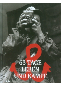 63 Tage Leben und Kampf