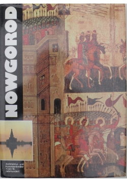 Nowgorod. Architektur- und Kunstdenkmäler 11. bis 18.Jahrhundert