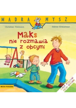 Maks nie rozmawia z obcymi