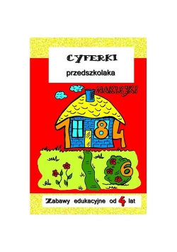 Cyferki przedszkolaka Zabawy edukacyjne od 4 lat