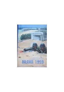 Największe bitwy XX wieku  Mława 1939