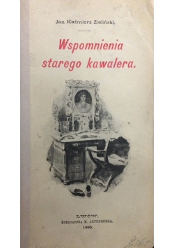 Wspomnienia starego kawalera,1896r.